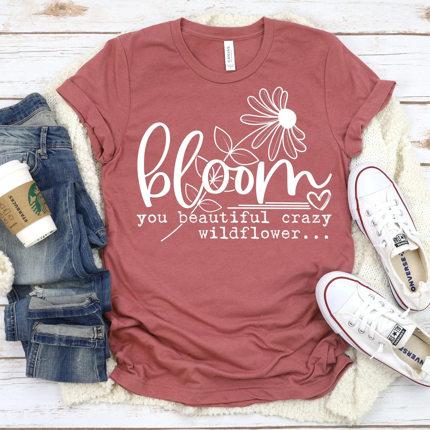 Bloom You Beautiful Crazy Wildflower