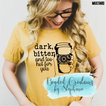 Dark, Bitter, and too Hot for You