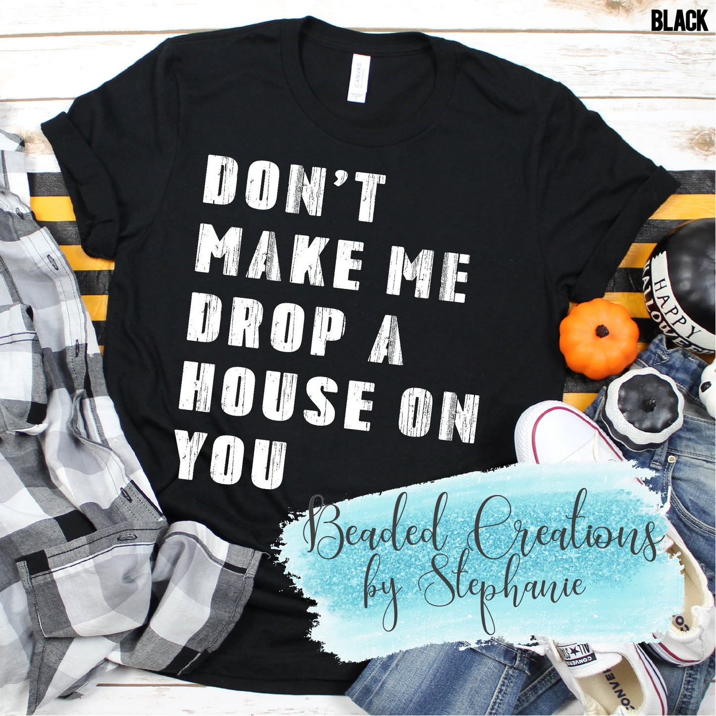 Don't Make me drop a House