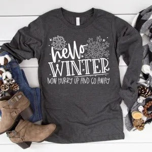 Hello Winter Now Hurry Up & Go Away
