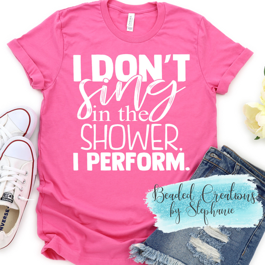 I Don’t Sing in The Shower