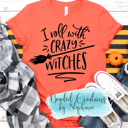 I Roll with Crazy Witches