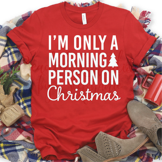I'm only a Morning Person on Christmas