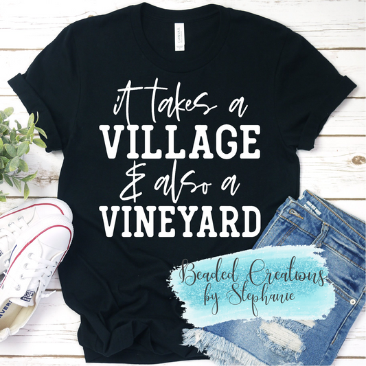 It takes a Village & a Vineyard
