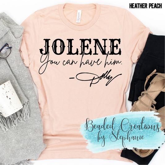 Jolene you can have him